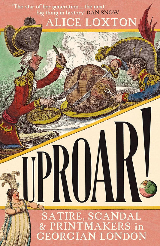  UPROAR!- Satire, Scandal and Printmakers in Georgian London - Starry Ferry Books 星渡書店