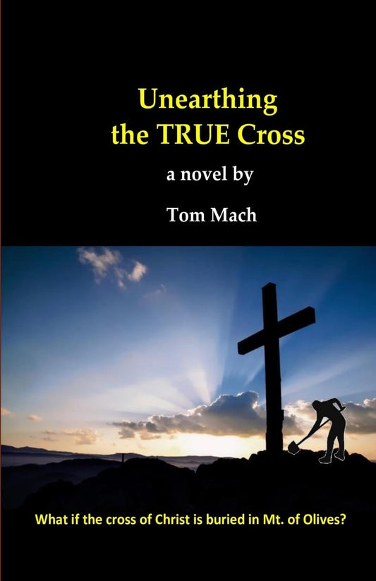 Unearthing The True Cross: What if the cross of Christ is buried in the Mt. of Olives?