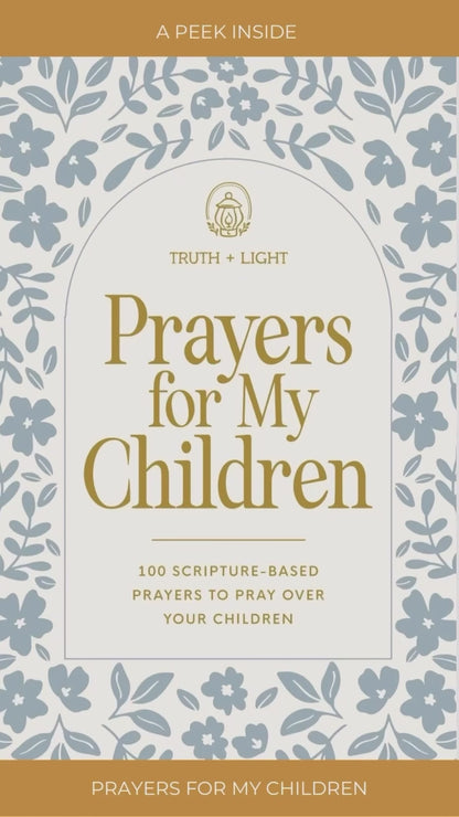 Prayers for My Children: 100 Scripture-Based Prayers to Pray over Your Children
