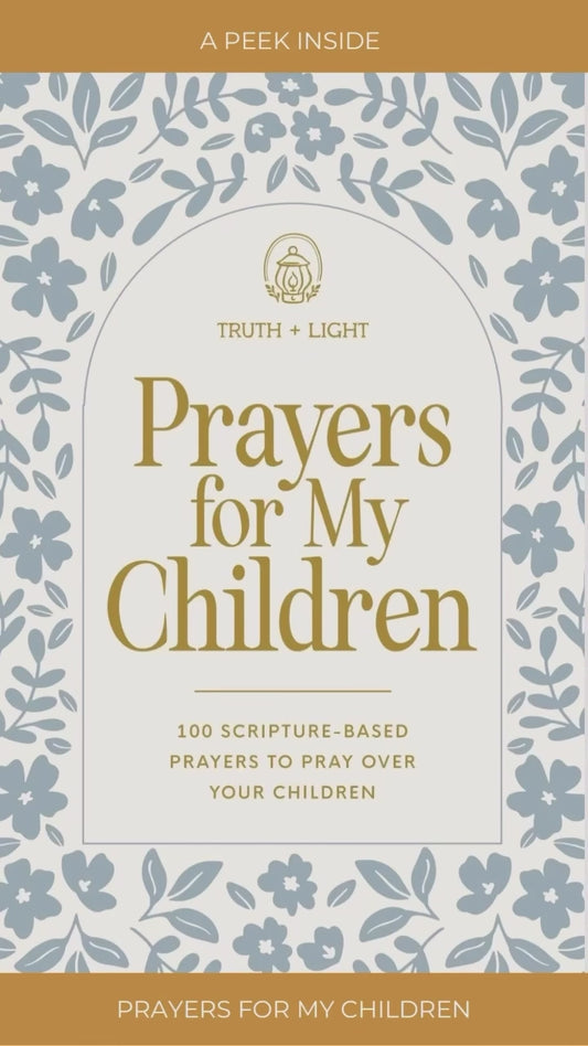 Prayers for My Children: 100 Scripture-Based Prayers to Pray over Your Children